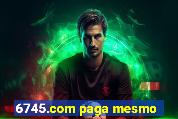 6745.com paga mesmo